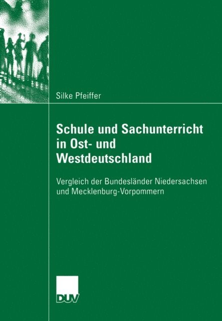 Silke Pfeiffer - Schule und Sachunterricht in Ost- und Westdeutschland, E-bok