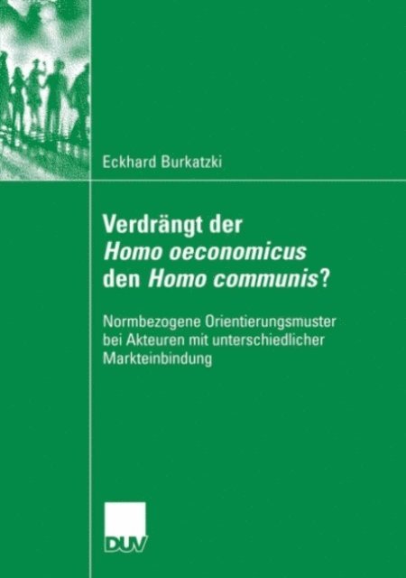 Eckhard Burkatzki - Verdrängt der Homo oeconomicus den Homo communis?, E-bok. Tillgänglighet: Lägg i varukorg