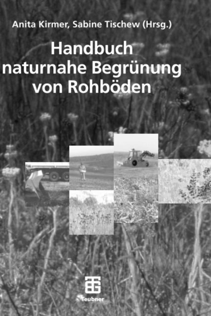 Sabine Tischew, Anita Kirmer - Handbuch naturnahe Begrünung von Rohböden, E-bok