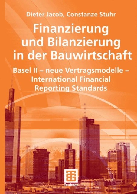 Constanze Stuhr, Dipl.-Kfm. Dieter Jacob - Finanzierung und Bilanzierung in der Bauwirtschaft, E-bok