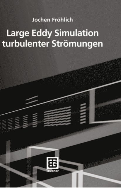 Jochen Frohlich - Large Eddy Simulation turbulenter Strömungen, E-bok
