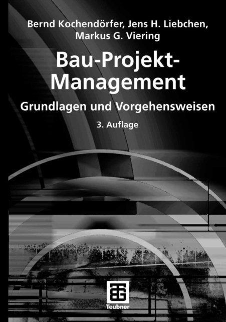 Markus Viering, Jens Liebchen, Bernd Kochendorfer - Bau-Projekt-Management, E-bok