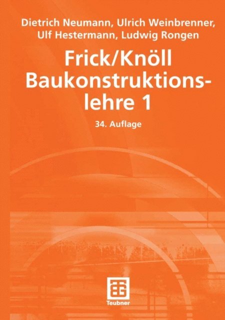 Ulrich Weinbrenner, Ludwig Rongen, Ulf Hestermann, Dietrich Neumann - Frick/Knöll Baukonstruktionslehre 1, E-bok