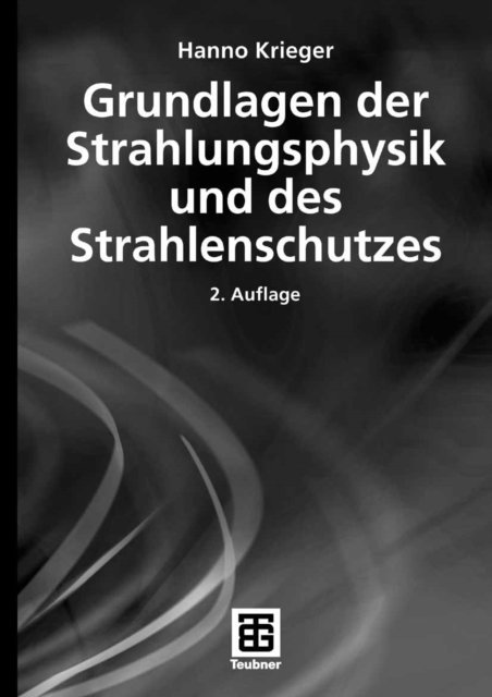 Hanno Krieger - Grundlagen der Strahlungsphysik und des Strahlenschutzes, E-bok
