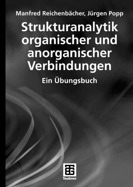 Jurgen Popp, Manfred Reichenbacher - Strukturanalytik organischer und anorganischer Verbindungen, E-bok
