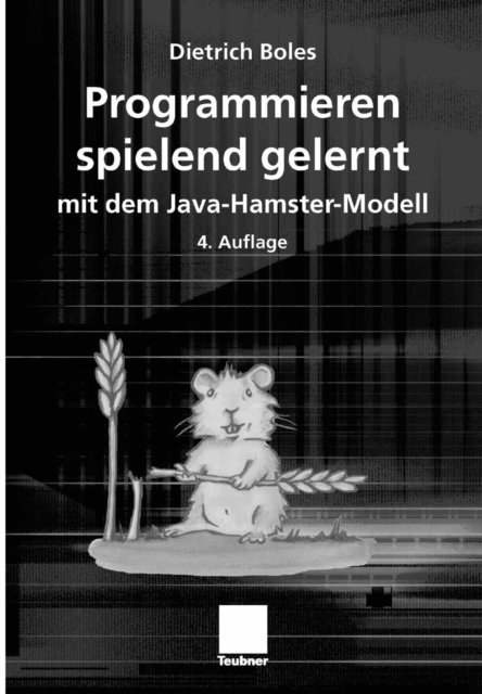 Dietrich Boles - Programmieren spielend gelernt mit dem Java-Hamster-Modell, E-bok