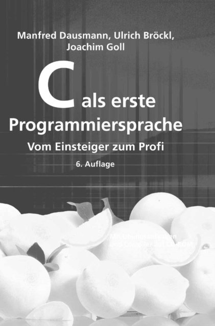 Joachim Goll, Ulrich Brockl, Manfred Dausmann - C als erste Programmiersprache, E-bok