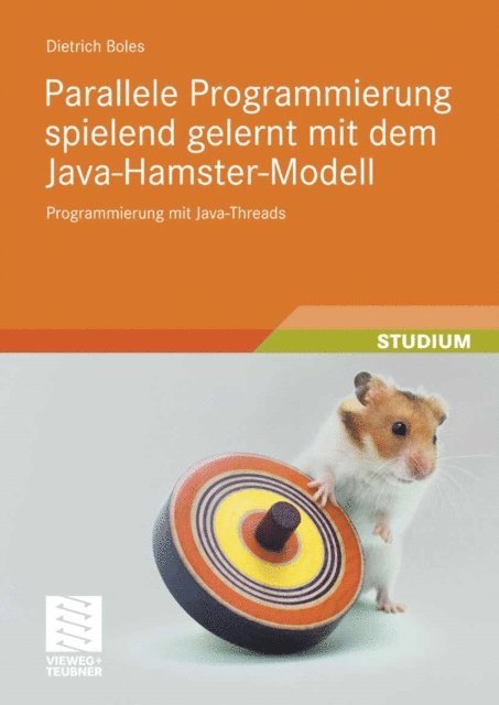 Dietrich Boles - Parallele Programmierung spielend gelernt mit dem Java-Hamster-Modell, E-bok