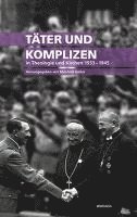 Tter und Komplizen in Theologie und Kirchen 1933-1945