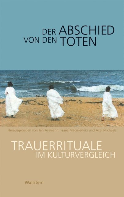 Axel Michaels, Franz Maciejewski, Jan Assmann - Der Abschied von den Toten, E-bok
