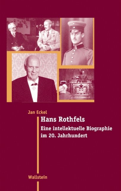 Jan Eckel - Hans Rothfels, E-bok