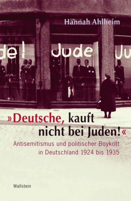Hannah Ahlheim - "Deutsche, kauft nicht bei Juden!", E-bok