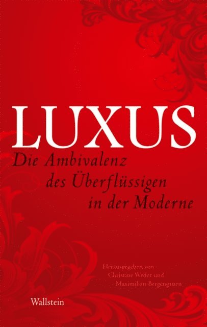Maximilian Bergengruen, Christine Weder - Luxus, E-bok