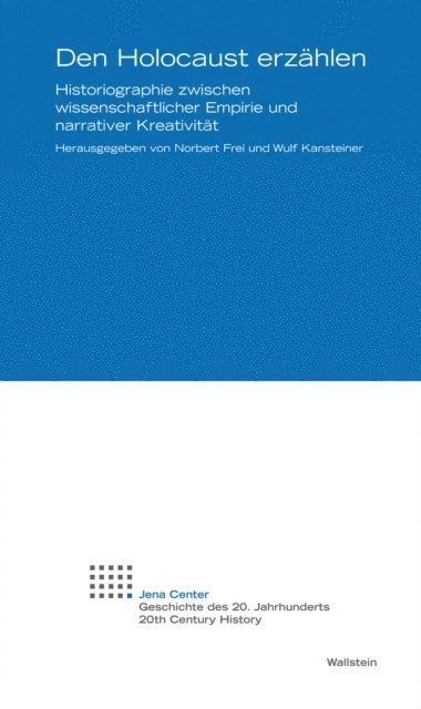 Wulf Kansteiner, Norbert Frei - Den Holocaust erzählen, E-bok