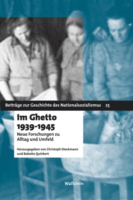 Babette Quinkert, Christoph Dieckmann - Im Ghetto 1939 - 1945, E-bok