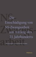 Die Entschÿdigung von NS-Zwangsarbeit am Anfang des 21. Jahrhunderts