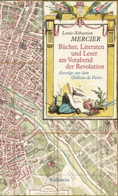 Louis Sebastien Mercier - Bücher, Literaten und Leser am Vorabend der Revolution, E-bok