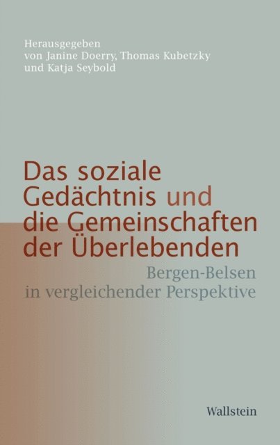 Katja Seybold, Thomas Kubetzky, Janine Doerry - Das soziale Gedächtnis und die Gemeinschaften der Überlebenden, E-bok
