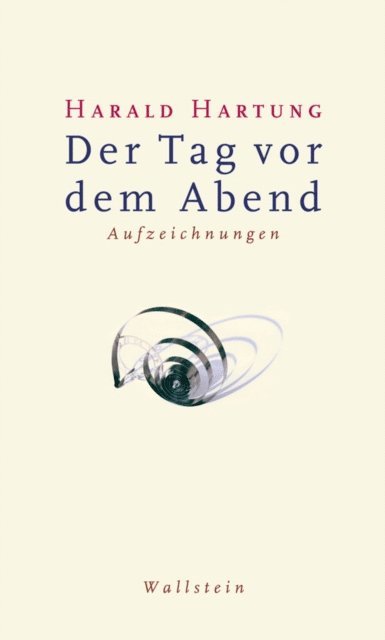 Harald Hartung - Der Tag vor dem Abend, E-bok