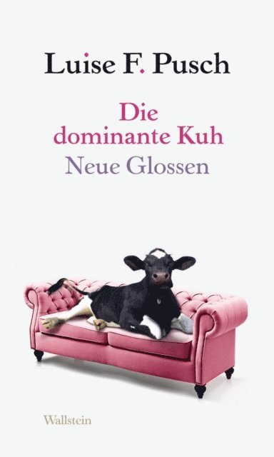 Luise F. Pusch - Die dominante Kuh, E-bok
