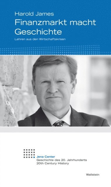 Harold James - Finanzmarkt macht Geschichte, E-bok