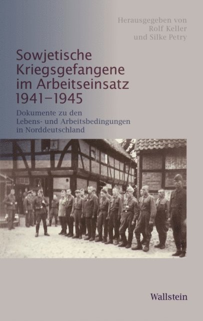Silke Petry, Rolf Keller - Sowjetische Kriegsgefangene im Arbeitseinsatz 1941-1945, E-bok