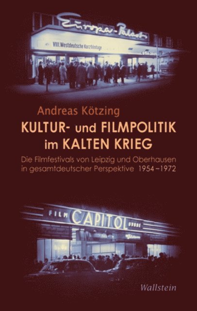 Andreas Kotzing - Kultur- und Filmpolitik im Kalten Krieg, E-bok