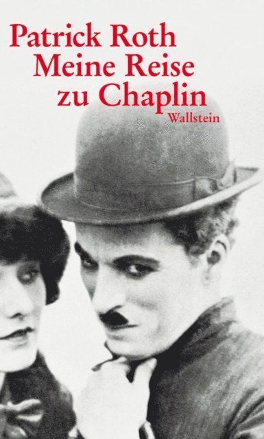 Patrick Roth - Meine Reise zu Chaplin, E-bok