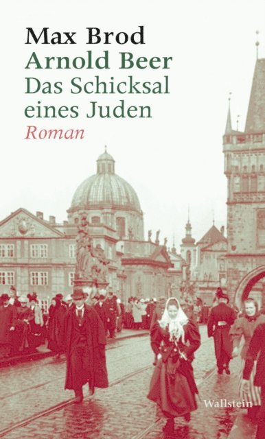 Max Brod, Hans Dieter Zimmermann, Hans-Gerd Koch - Arnold Beer. Das Schicksal eines Juden. Roman, E-bok