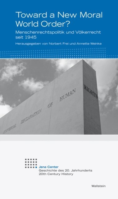 Annette Weinke, Norbert Frei - Toward a New Moral World Order?, E-bok