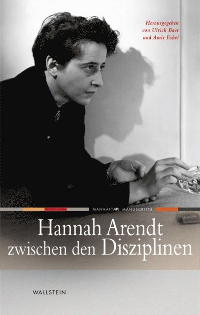 Amir Eshel, Ulrich Baer - Hannah Arendt zwischen den Disziplinen, E-bok