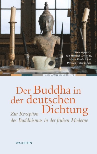 Pornsan Watanangura, Maren Ermisch, Heinrich Detering - Der Buddha in der deutschen Dichtung, E-bok