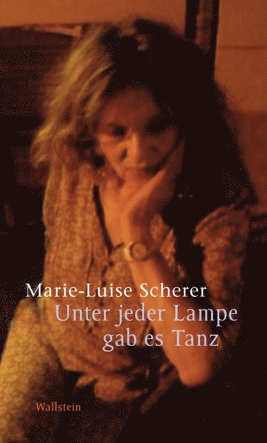 Marie-Luise Scherer - Unter jeder Lampe gab es Tanz, E-bok