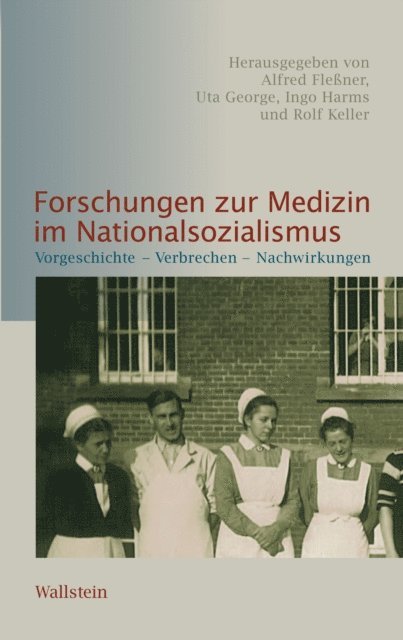 Rolf Keller, Ingo Harms, Uta George, Alfred Flener - Forschungen zur Medizin im Nationalsozialismus, E-bok