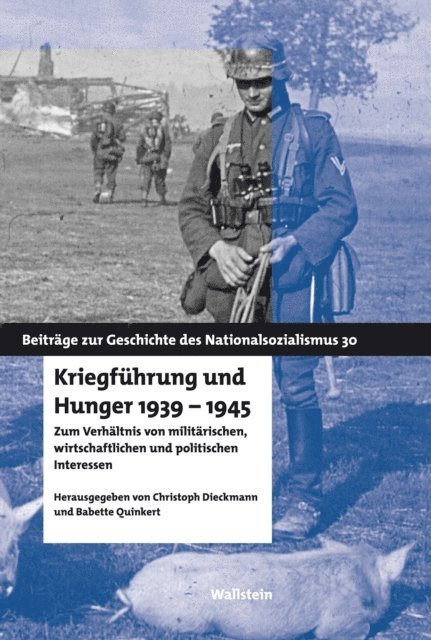 Babette Quinkert, Christoph Dieckmann - Kriegführung und Hunger 1939-1945, E-bok