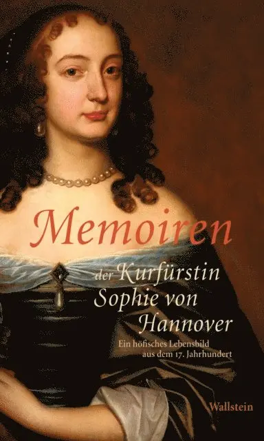 Martina Trauschke - Memoiren der Kurfürstin Sophie von Hannover, E-bok. Tillgänglighet: Lägg i varukorg