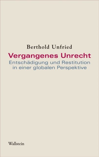 Berthold Unfried - Vergangenes Unrecht, E-bok
