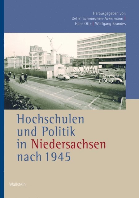 Wolfgang Brandes, Hans Otte, Detlef Schmiechen-Ackermann - Hochschulen und Politik in Niedersachsen nach 1945, E-bok