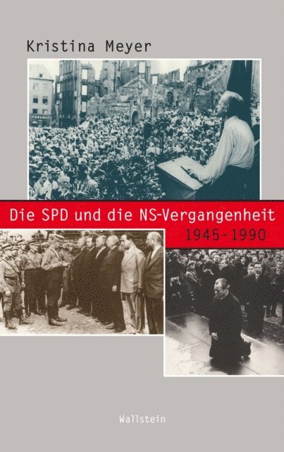 Kristina Meyer - Die SPD und die NS-Vergangenheit 1945-1990, E-bok