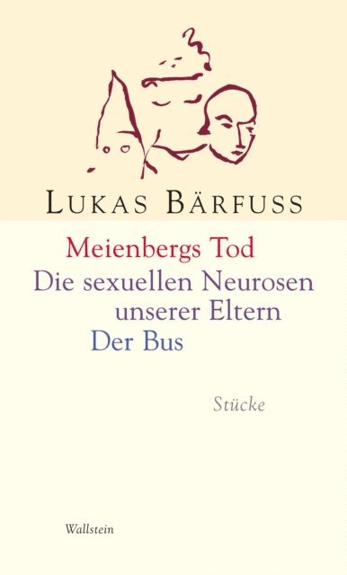 Lukas Barfuss - Meienbergs Tod / Die sexuellen Neurosen unserer Eltern / Der Bus, E-bok