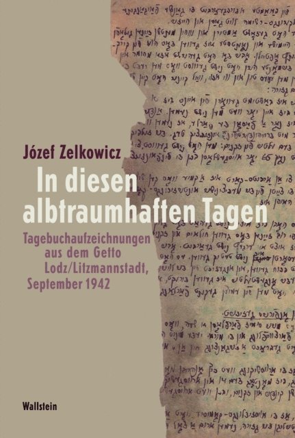 Josef Zelkowicz, Andrea Low, Angela Genger, Sascha Feuchert - In diesen albtraumhaften Tagen, E-bok