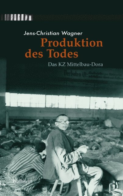 Jens-Christian Wagner - Produktion des Todes, E-bok
