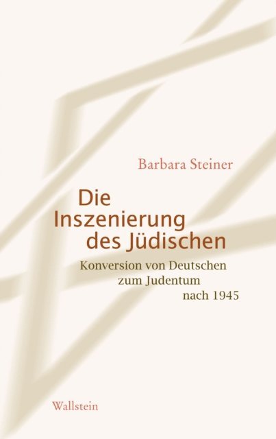 Barbara Steiner - Die Inszenierung des Jüdischen, E-bok
