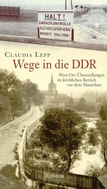 Claudia Lepp - Wege in die DDR, E-bok