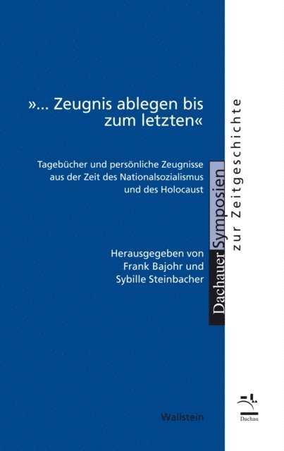 Sybille Steinbacher, Frank Bajohr - »... Zeugnis ablegen bis zum letzten", E-bok