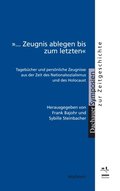 »... Zeugnis ablegen bis zum letzten«