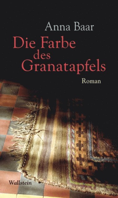 Anna Baar - Die Farbe des Granatapfels, E-bok