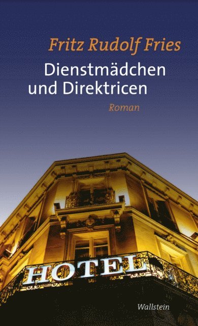 Fritz Rudolf Fries - Dienstmädchen und Direktricen, E-bok