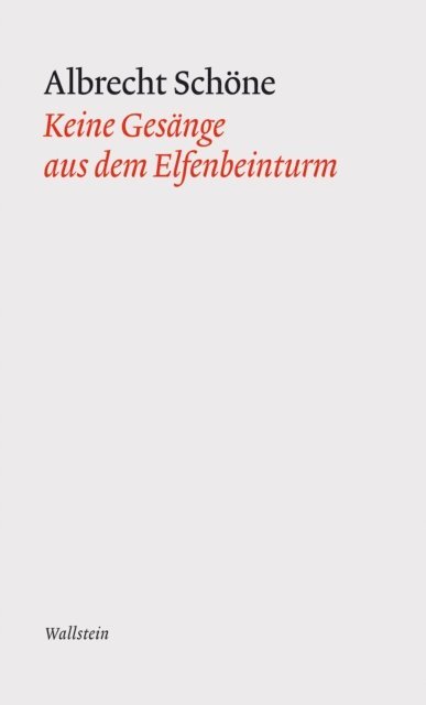 Albrecht Schone, Thedel v. Wallmoden, Ulrich Joost - Keine Gesänge aus dem Elfenbeinturm, E-bok