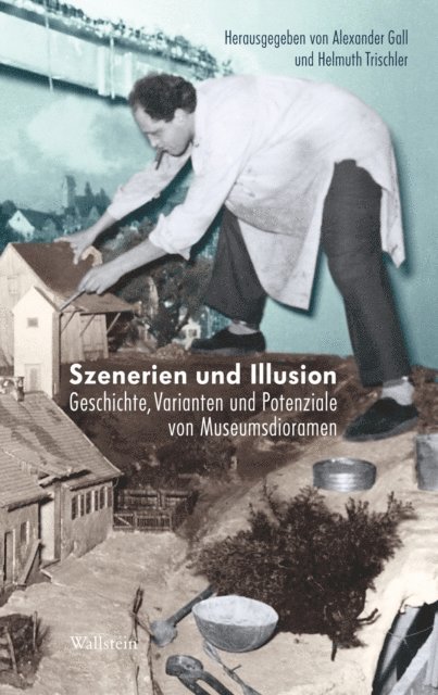 Helmuth Trischler, Alexander Gall - Szenerien und Illusion, E-bok